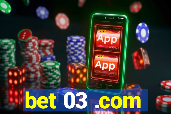 bet 03 .com